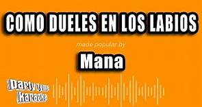 Mana - Como Dueles En Los Labios (Versión Karaoke)