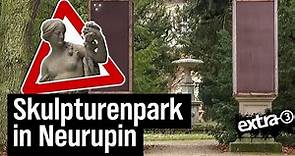Realer Irrsinn: Skulpturenpark in Neuruppin | extra 3 | NDR