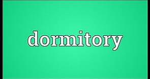 Dormitory Meaning