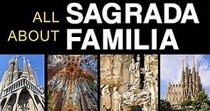 All About Sagrada Familia (Gaudi)