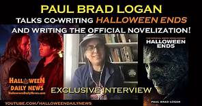 Paul Brad Logan Interview on Co-Writing HALLOWEEN ENDS and Writing the Official Movie Novelization