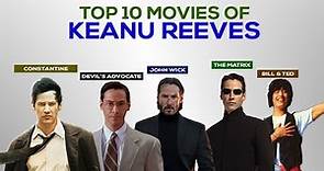 TOP 10 Movies of Keanu Reeves