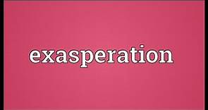 Exasperation Meaning
