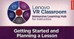 Getting Started and Planning a Lesson | Lenovo VR Classroom - Immersive Learning Hub for Instructors