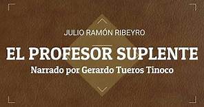 EL PROFESOR SUPLENTE - Julio Ramón Ribeyro (Audio libro)