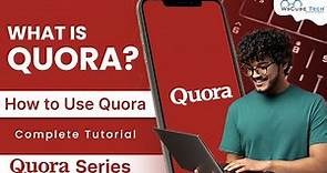 What is Quora & Its Uses | Quora Marketing & Its Benefits - Complete Tutorial