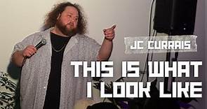 This is What I Look Like, Everyday | JC Currais Stand up
