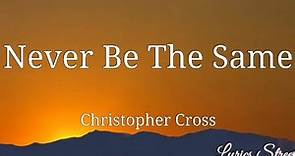 Never Be The Same ( Lyrics) Christopher Cross @lyricsstreet5409 #lyrics #christophercross #80s