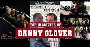 Danny Glover Top 10 Movies | Best 10 Movie of Danny Glover