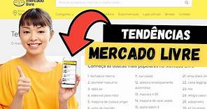 As tendências do Mercado Livre - Veja como VENDER MAIS!