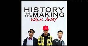 History in the Making - Walk Away _Lyrics_