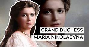 The Children of Nicholas II: Grand Duchess Maria Nikolaevna