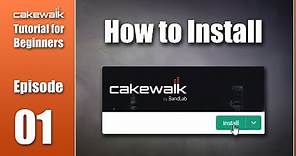 Cakewalk Tutorial E01 • How to Install Cakewalk by Bandlab