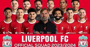 LIVERPOOL FC 2023/2024 OFFICIAL SQUAD AND SHIRT NUMBER