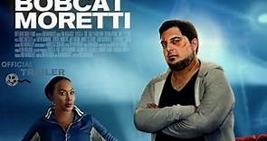 Bobcat Moretti - | Official Trailer | - | 2023 |