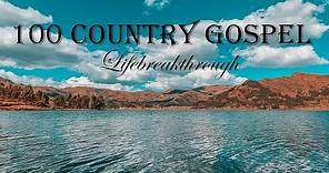 100 Country Gospel Songs - The Goodness Of Grace by Lifebreakthrough