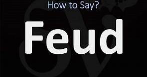 How to Pronounce Feud? (CORRECTLY)