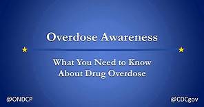 Overdose Awareness: What You Need to Know about Drug Overdose.