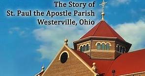 The Story of St. Paul the Apostle Parish, Westerville, Ohio