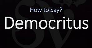 How to Pronounce Democritus? (CORRECTLY)