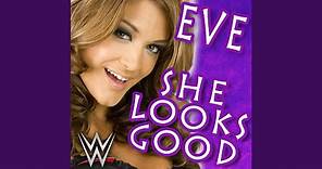 WWE: She Looks Good (Eve)