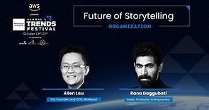 Rana Daggubati and Allen Lau on the Future of Storytelling.