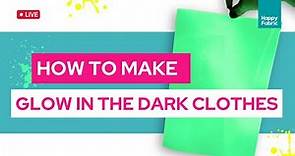How to make your clothes glow in the dark!