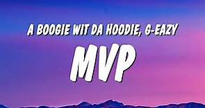 A Boogie Wit da Hoodie - MVP (Lyrics) ft. G-Eazy