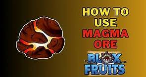 What To Do With Magma Ore in Blox Fruits | How To Use Magma Ore?