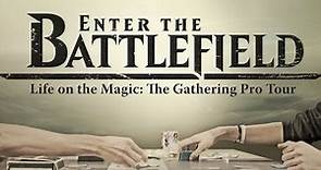 【搬运-万智牌纪录片: 巡回赛】Enter the Battlefield-Life on the Magic: The Gathering Pro Tour