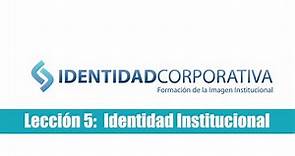 ¿Qué es la Identidad Institucional o Corporativa?