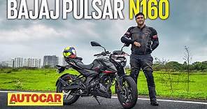 2022 Bajaj Pulsar N160 review - 160 to the power N | First Ride| Autocar India