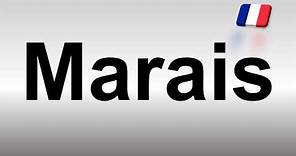 How to Pronounce Marais