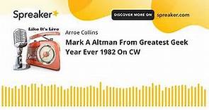 Mark A Altman From Greatest Geek Year Ever 1982 On CW