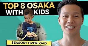 Japan with Kids: TOP 8 Osaka Attractions | Japan Family Holiday