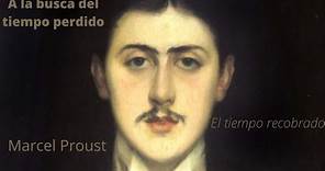 Marcel Proust, El tiempo recobrado 1..., A la busca del tiempo perdido