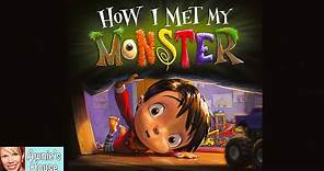 📚 Kids Book Read Aloud: HOW I MET MY MONSTER by Amanda Noll and Howard McWilliam