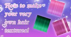 How to make Hair Textures for Roblox, IMVU, etc.