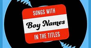 15  Best Songs With Boy Names In Title, Lyrics | ListCaboodle