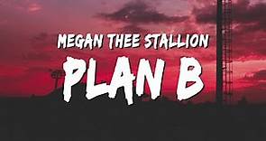 Megan Thee Stallion - Plan B (Lyrics)