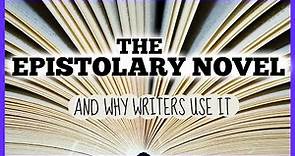 Why writers use the epistolary novel