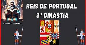 Reis de Portugal 3ª Dinastia (Dinastia de Habsburgo ou Filipina)