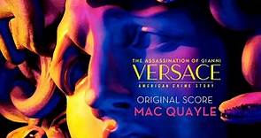 Mac Quayle - The Assassination Of Gianni Versace: American Crime Story (Original Television Soundtrack)