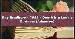 Ray Bradbury 1985 Death is a Lonely Business Adamson Audiobook