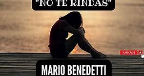 - No te rindas poema de Mario Benedetti -