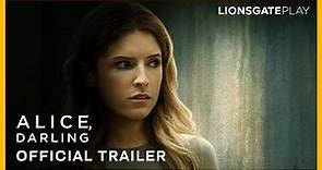 Alice, Darling | Official Trailer | Anna Kendrick | Kaniehtiio Horn | @lionsgateplay