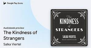 The Kindness of Strangers by Salka Viertel · Audiobook preview