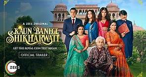 Kaun Banegi Shikharwati | Official Trailer | A ZEE5 Original | Premieres 7th Jan 2022 on ZEE5