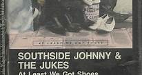 Southside Johnny And The Jukes - At Least We Got Shoes