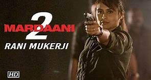 Mardaani 2 movie trailer, teaser, release date, cast review; Rani Mukerji first Look मर्दानी 2 फिल्म